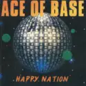 Ace Of Base: Happy Nation