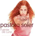 Pastora Soler: Fuente De Luna