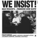 Max Roach: We Insist! Max Roach's Freedom Now Suite