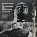 Louis Armstrong And Duke Ellington: The Great Reunion Of Louis Armstrong And Duke Ellington