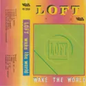 Loft: Wake The World