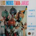 Los Indios Tabajaras: Chants Et Danses D'Amérique Latine