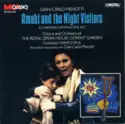 Gian Carlo Menotti - Chorus Of The Royal Opera House, Covent Garden, Orchestra Of The Royal Opera House, Covent Garden , Conductor David Syrus: Amahl And The Night Visitors (A Christmas Opera In One Act)