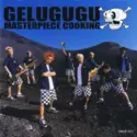 Gelugugu: Masterpiece Cooking