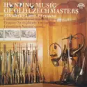 Jiří Družecký, Jan Vent, Pavel Vranický: Hunting Music Of Old Czech Masters