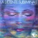 Frédéric Dorval: La Détente Subliminale (Volume 3)