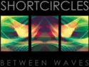 Shortcircles: Between Waves