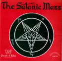 Anton LaVey: The Satanic Mass (Recorded Live At The Church Of Satan San Francisco)