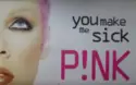 P!NK: You Make Me Sick