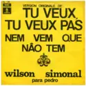 Wilson Simonal: Nem Vem Que Nâo Tem (Version Originale De "Tu Veux Ou Tu Veux Pas")