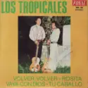 Los Tropicales: Volver, Volver / Tu Caballo / Vaya Con Dios / Rosita