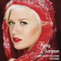 Kelly Clarkson: Underneath The Tree (Remixes)