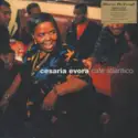 Cesaria Evora: Café Atlantico