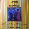 Leftwich & Higginbotham: No One To Bring Home Tonight