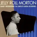 Jelly Roll Morton: Last Sessions (The Complete General Recordings)