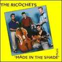 The Ricochets: 'Made In The Shade' Plus