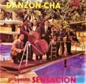 Orquesta Sensación Cantan: Abelardo Barroso, Tabenito, Eddy Alvarez: Danzon-Cha