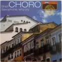 Various: Brazil Choro (Saxophone, Why Cry)