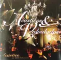 Acústicos & Valvulados: Acústico, Ao Vivo E A Cores