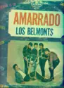 Los Belmonts: Amarrado