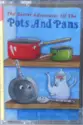 Unknown Artist: The Secret Adventures Of Pots And Pans