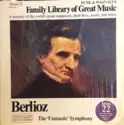 Hector Berlioz - Bamberger Symphoniker Conducted By Jonel Perlea: The "Fantastic" Symphony Opus 14 - Funk & Wagnalls Family Library Of Great Music - Album 22