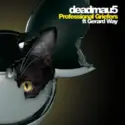 Deadmau5 Feat. Gerard Way: Professional Griefers