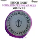 Enoch Light And The Light Brigade: Command Performances Volume 2