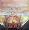 Giovanni Gabrieli - E. Power Biggs / Gregg Smith Singers / Texas Boys' Choir / The Edward Tarr Brass Ensemble / Vittorio Negri: The Glory Of Gabrieli