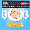 Bob [97]: La Tourista