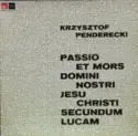 Krzysztof Penderecki / Henryk Czyż: Passio Et Mors Domini Nostri Jesu Christi Secundum Lucam