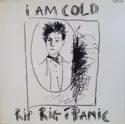 Rip Rig & Panic: I Am Cold
