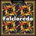 Luiz Caldas: Folcloredo