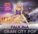 Paulina Rubio: Gran City Pop