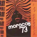 Ray Perez Y SU Orquesta: Maracay '73