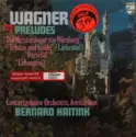 Richard Wagner - Bernard Haitink & Concertgebouworkest: Préludes
