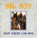 Big Boy [12]: Que Vayas Con Dios