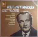 Wolfgang Windgassen: Wolfgang Windgassen Singt Wagner