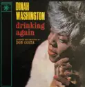Dinah Washington: Drinking Again
