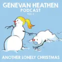The Genevan Heathen: The Genevan Heathen Podcast Vol.III: Another Lonely Christmas