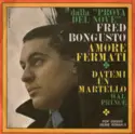 Fred Bongusto / Hal Prince And The Layabouts: Amore Fermati / Datemi Un Martello
