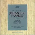 Johann Sebastian Bach: Johannes Passion - Passio Secundum Joannem