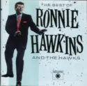 Ronnie Hawkins: The Best Of Ronnie Hawkins & The Hawks