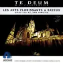 Marc Antoine Charpentier - Les Arts Florissants , Direction William Christie: Te Deum - Les Arts Florissants À Bayeux