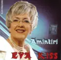 Eva Kiss: Amintiri