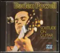 Baden Powell: Solitude On Guitar (Gravado Na Alemanha)