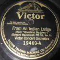 Victor Concert Orchestra: From An Indian Lodge / Love Song