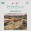 Gabriel Fauré, Dong-Suk Kang, Pascal Devoyon: Violin Sonatas Nos. 1 And 2 / Berceuse / Romance / Andante
