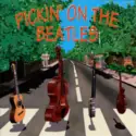 The Pickin' On Pickers: Pickin' On The Beatles