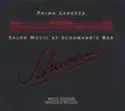 Prima Carezza: Salon Music At Schumann's Bar